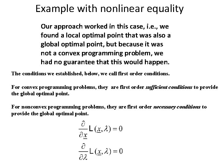 Example with nonlinear equality Our approach worked in this case, i. e. , we