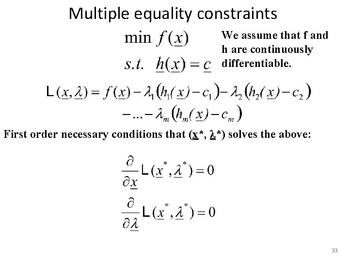 Multiple equality constraints We assume that f and h are continuously differentiable. First order