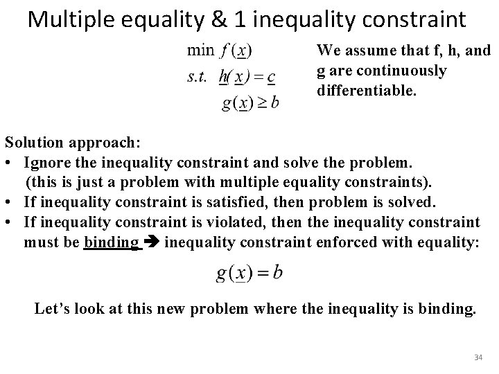 Multiple equality & 1 inequality constraint We assume that f, h, and g are