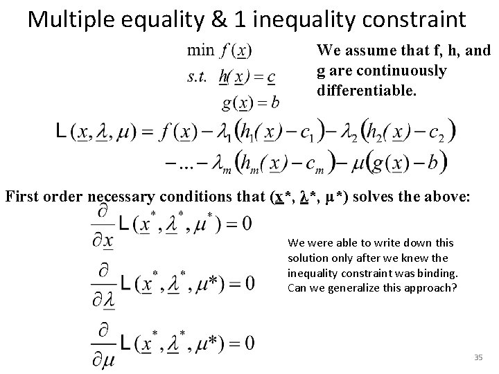 Multiple equality & 1 inequality constraint We assume that f, h, and g are