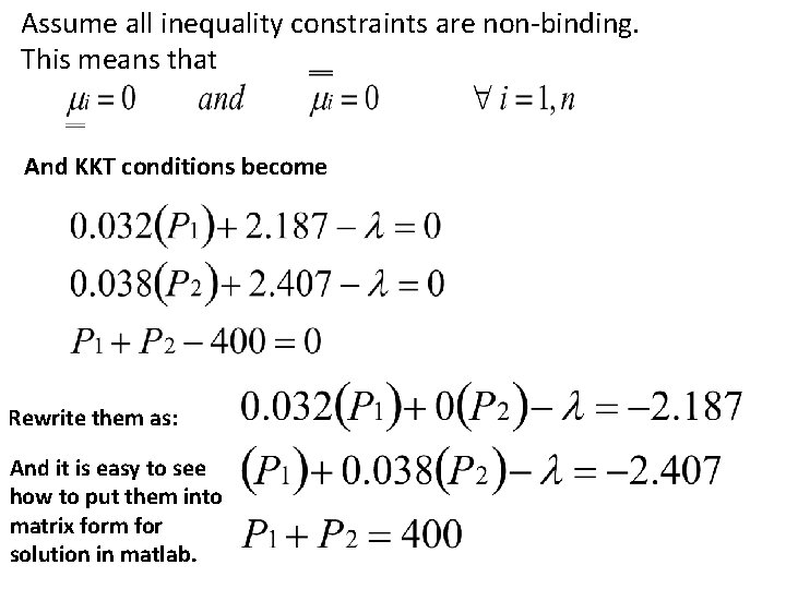 Assume all inequality constraints are non-binding. This means that And KKT conditions become Rewrite