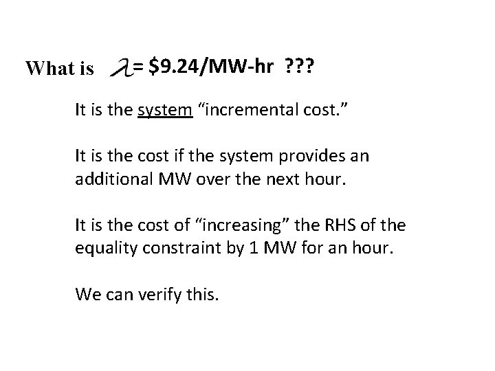 What is = $9. 24/MW-hr ? ? ? It is the system “incremental cost.