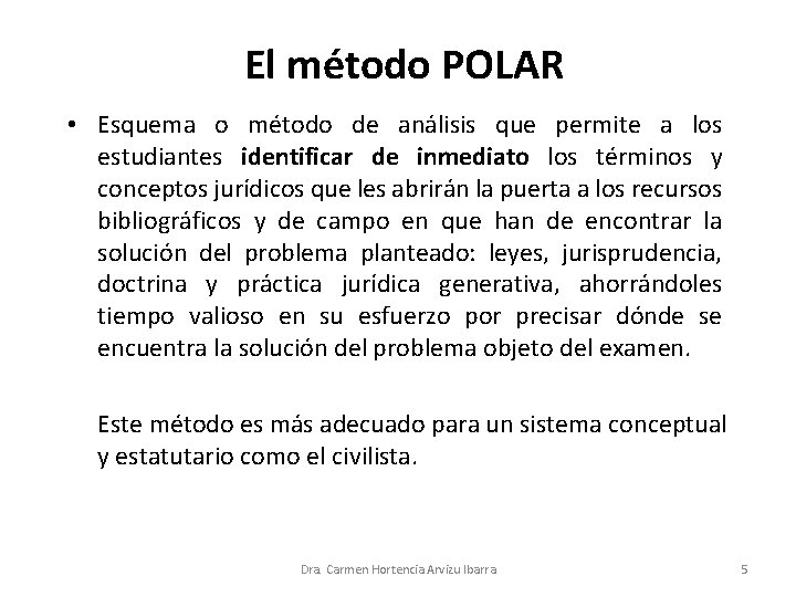 El método POLAR • Esquema o método de análisis que permite a los estudiantes El método POLAR • Esquema o método de análisis que permite a los estudiantes
