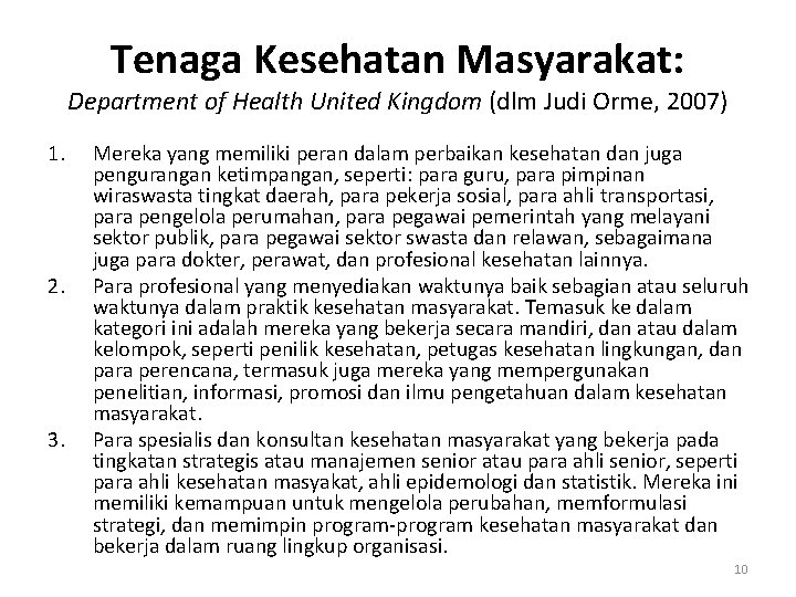 Tenaga Kesehatan Masyarakat: Department of Health United Kingdom (dlm Judi Orme, 2007) 1. 2.