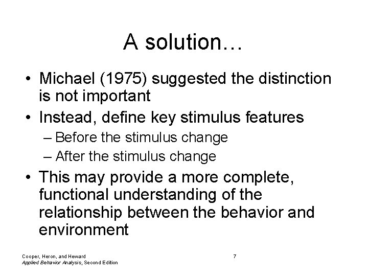 A solution… • Michael (1975) suggested the distinction is not important • Instead, define