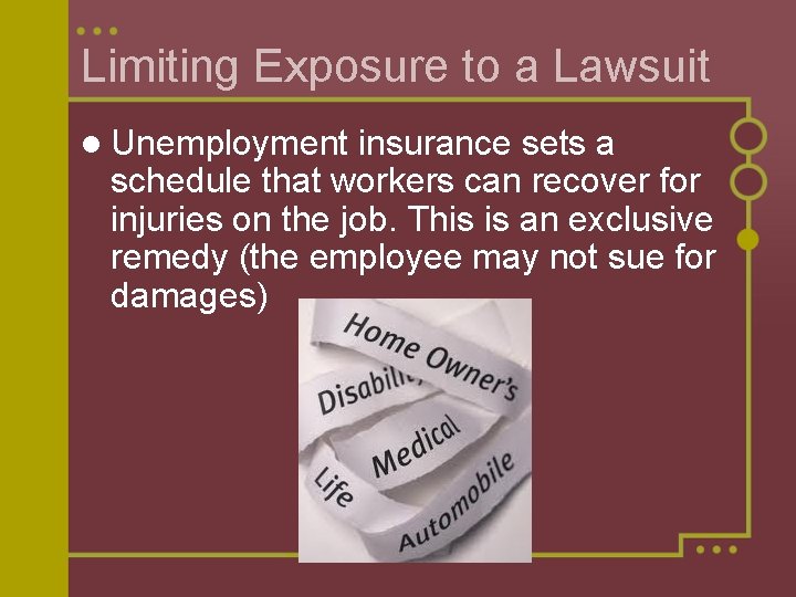 Limiting Exposure to a Lawsuit l Unemployment insurance sets a schedule that workers can