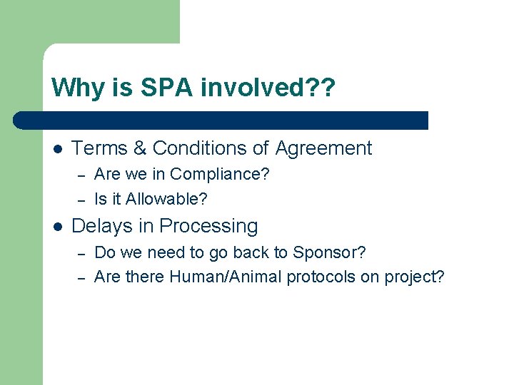 Why is SPA involved? ? l Terms & Conditions of Agreement – – l