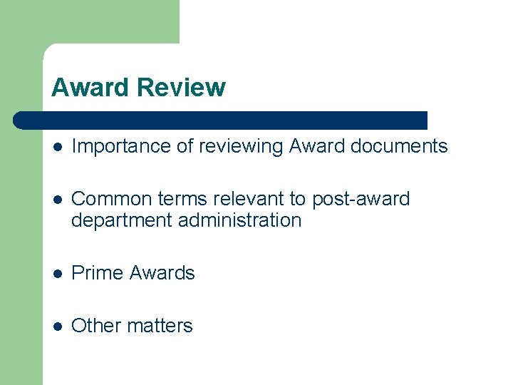 Award Review l Importance of reviewing Award documents l Common terms relevant to post-award