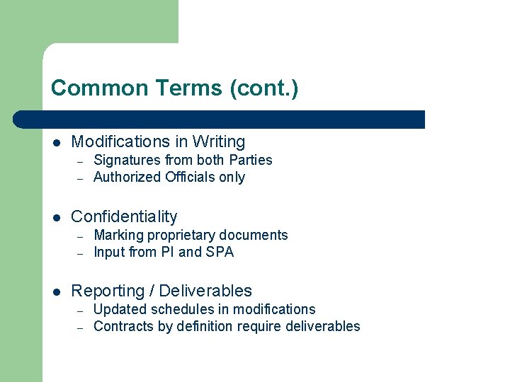 Common Terms (cont. ) l Modifications in Writing – – l Confidentiality – –