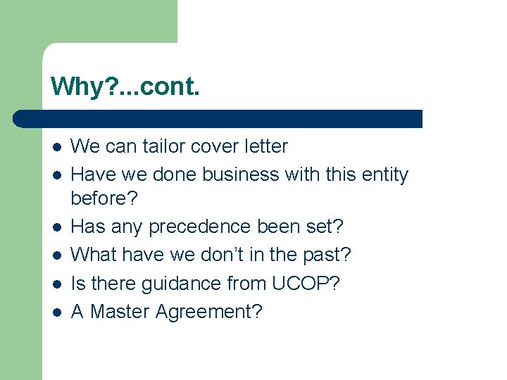 Why? . . . cont. l l l We can tailor cover letter Have