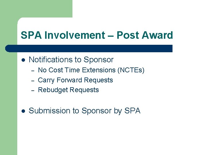 SPA Involvement – Post Award l Notifications to Sponsor – – – l No