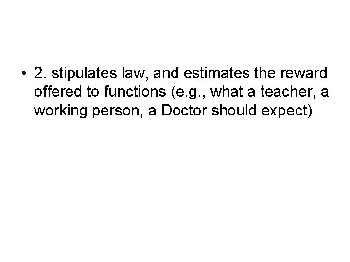  • 2. stipulates law, and estimates the reward offered to functions (e. g.