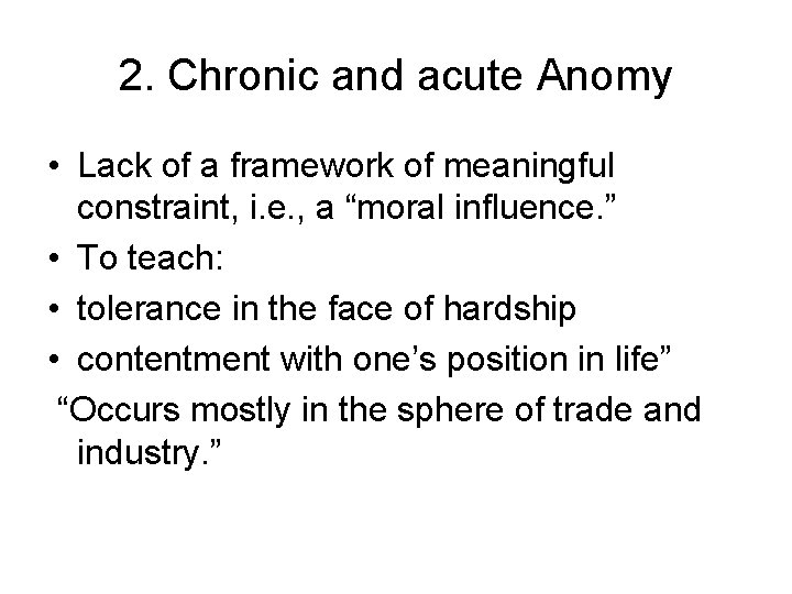 2. Chronic and acute Anomy • Lack of a framework of meaningful constraint, i.