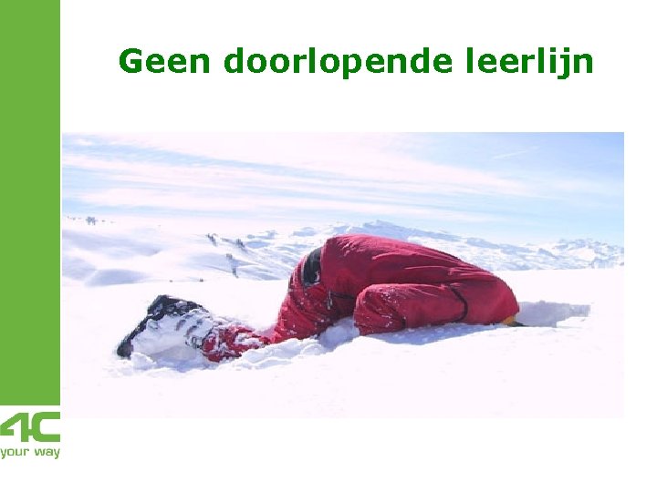 Geen doorlopende leerlijn Geen doorlopende leerlijn