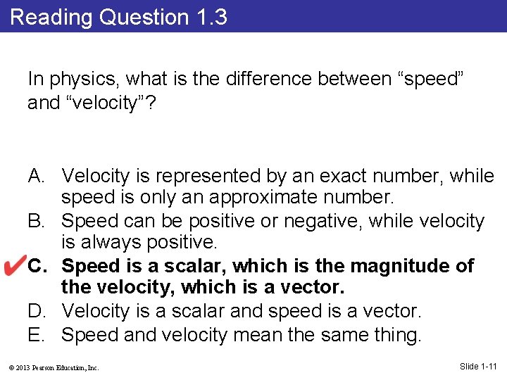 Reading Question 1. 3 In physics, what is the difference between “speed” and “velocity”?