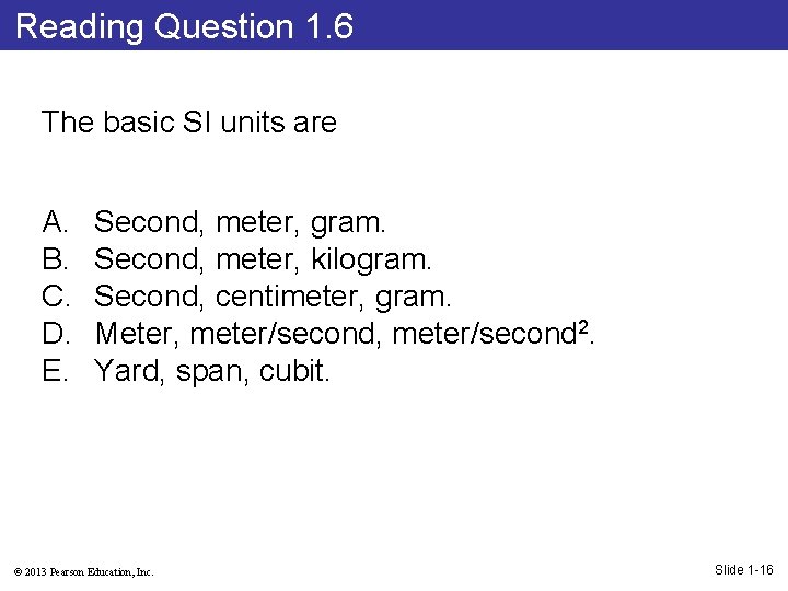 Reading Question 1. 6 The basic SI units are A. B. C. D. E.