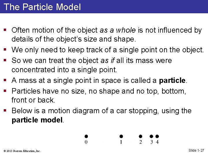 The Particle Model § Often motion of the object as a whole is not