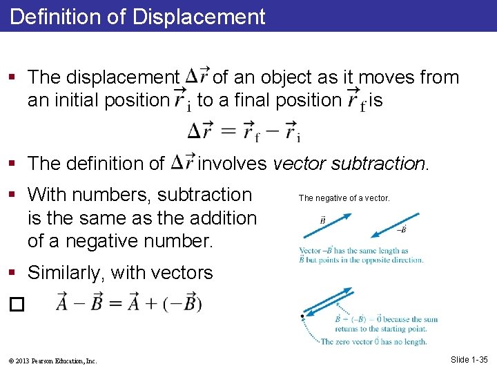 Definition of Displacement § The displacement of an object as it moves from an