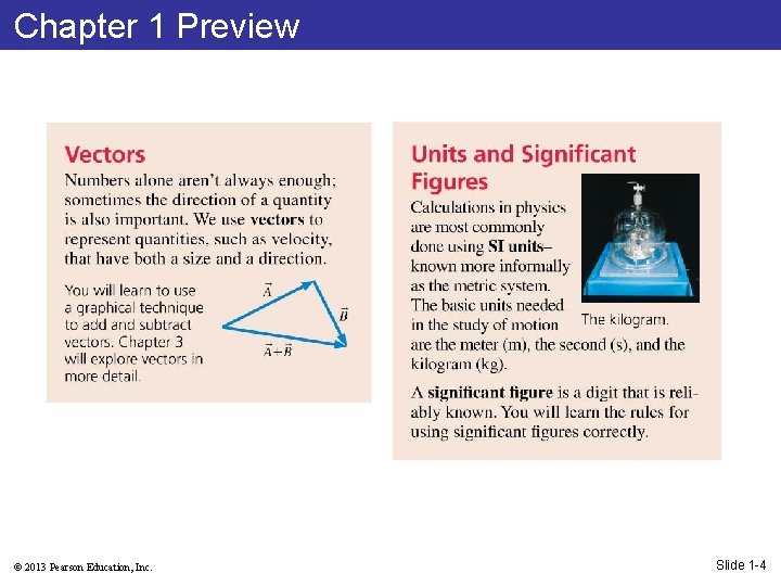 Chapter 1 Preview © 2013 Pearson Education, Inc. Slide 1 -4 