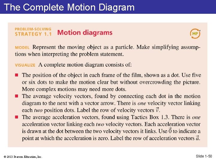 The Complete Motion Diagram © 2013 Pearson Education, Inc. Slide 1 -50 