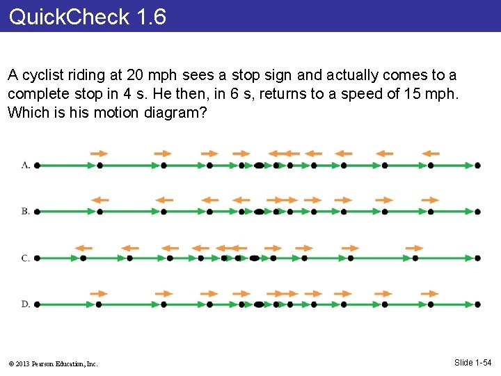 Quick. Check 1. 6 A cyclist riding at 20 mph sees a stop sign