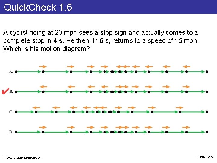 Quick. Check 1. 6 A cyclist riding at 20 mph sees a stop sign