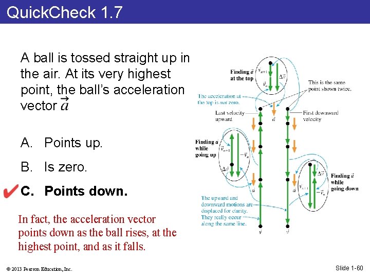 Quick. Check 1. 7 A ball is tossed straight up in the air. At