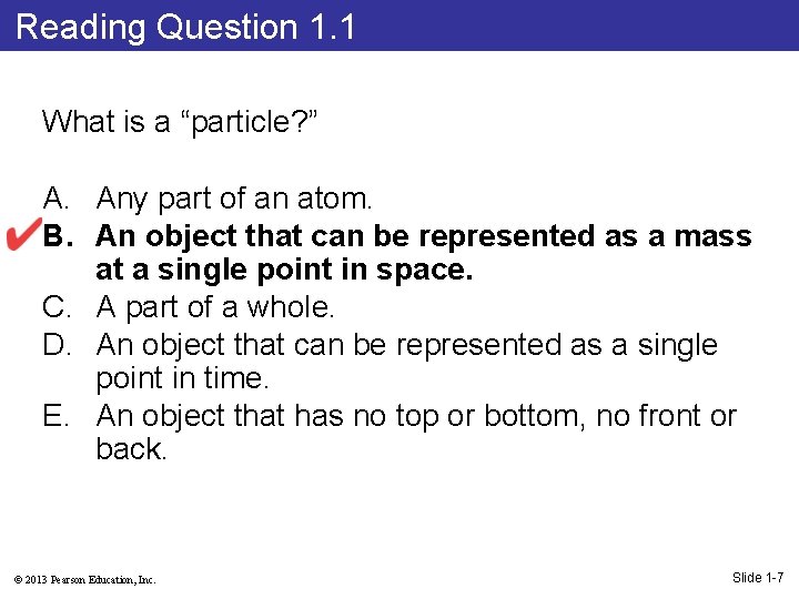 Reading Question 1. 1 What is a “particle? ” A. Any part of an
