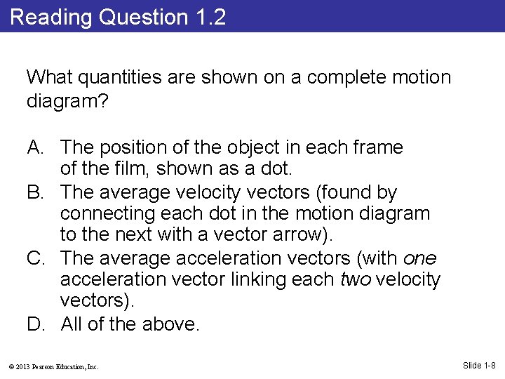 Reading Question 1. 2 What quantities are shown on a complete motion diagram? A.