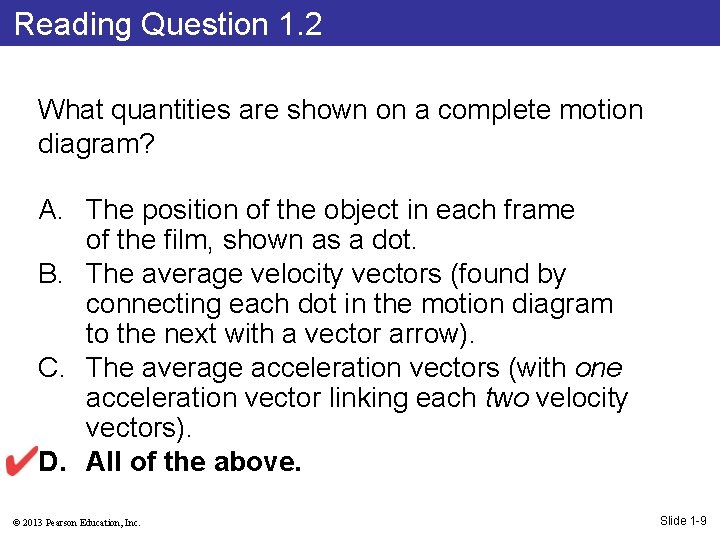 Reading Question 1. 2 What quantities are shown on a complete motion diagram? A.