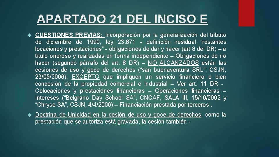 APARTADO 21 DEL INCISO E CUESTIONES PREVIAS: Incorporación por la generalización del tributo de