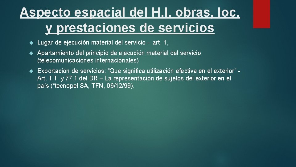 Aspecto espacial del H. I. obras, loc. y prestaciones de servicios Lugar de ejecución