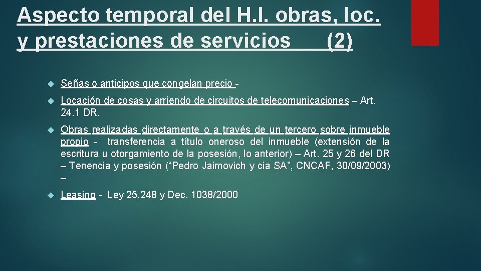 Aspecto temporal del H. I. obras, loc. y prestaciones de servicios (2) Señas o