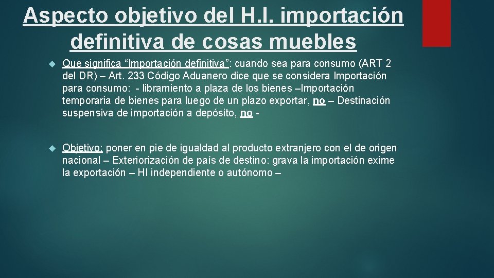 Aspecto objetivo del H. I. importación definitiva de cosas muebles Que significa “Importación definitiva”: