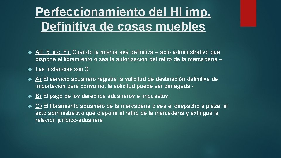 Perfeccionamiento del HI imp. Definitiva de cosas muebles Art. 5, inc. F): Cuando la