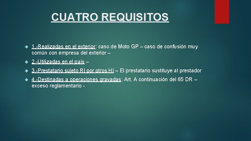 CUATRO REQUISITOS 1. -Realizadas en el exterior: caso de Moto GP – caso de