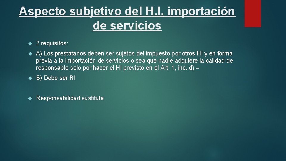Aspecto subjetivo del H. I. importación de servicios 2 requisitos: A) Los prestatarios deben