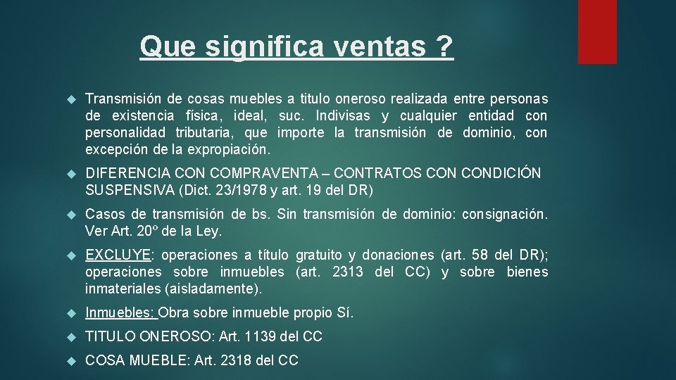 Que significa ventas ? Transmisión de cosas muebles a titulo oneroso realizada entre personas