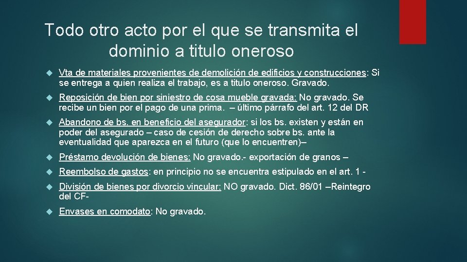 Todo otro acto por el que se transmita el dominio a titulo oneroso Vta