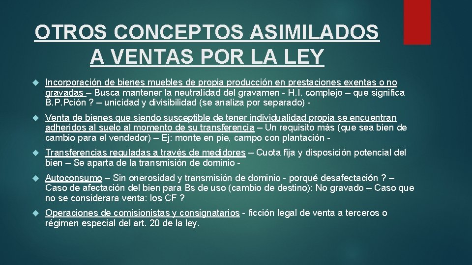 OTROS CONCEPTOS ASIMILADOS A VENTAS POR LA LEY Incorporación de bienes muebles de propia
