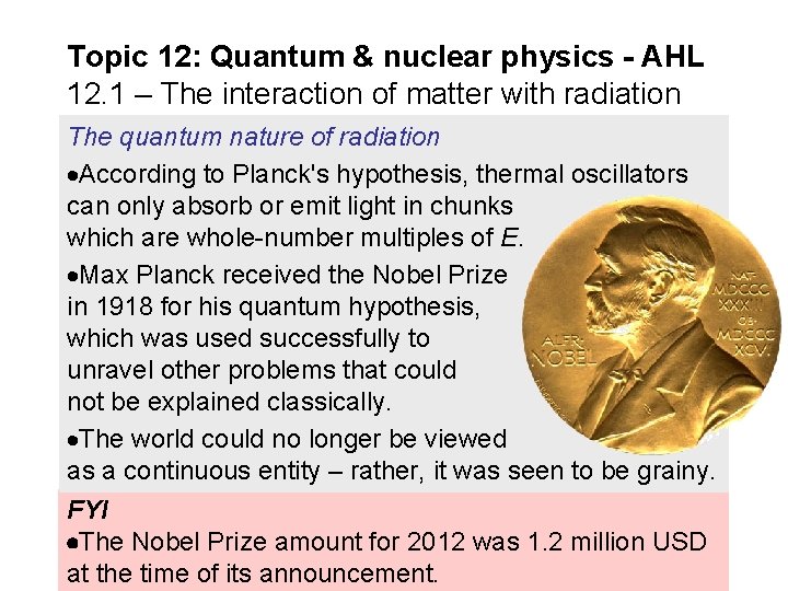 Topic 12: Quantum & nuclear physics - AHL 12. 1 – The interaction of Topic 12: Quantum & nuclear physics - AHL 12. 1 – The interaction of