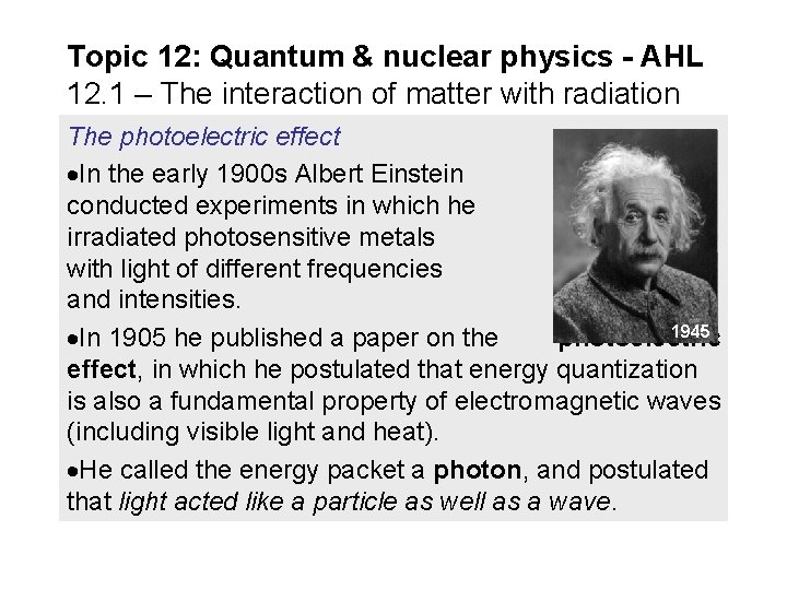 Topic 12: Quantum & nuclear physics - AHL 12. 1 – The interaction of Topic 12: Quantum & nuclear physics - AHL 12. 1 – The interaction of