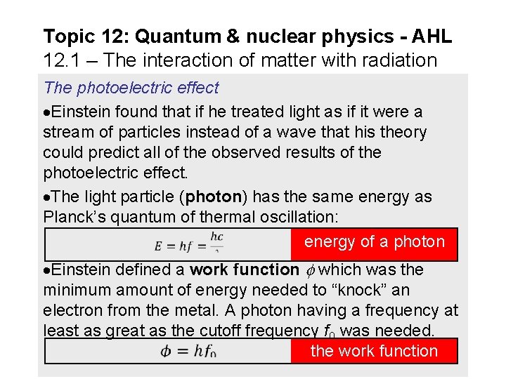 Topic 12: Quantum & nuclear physics - AHL 12. 1 – The interaction of Topic 12: Quantum & nuclear physics - AHL 12. 1 – The interaction of