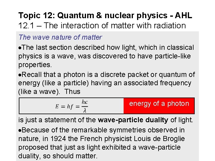 Topic 12: Quantum & nuclear physics - AHL 12. 1 – The interaction of Topic 12: Quantum & nuclear physics - AHL 12. 1 – The interaction of