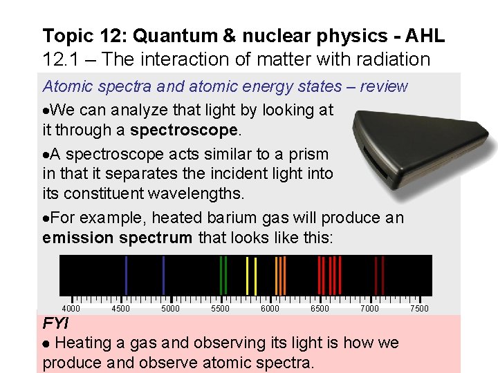 Topic 12: Quantum & nuclear physics - AHL 12. 1 – The interaction of Topic 12: Quantum & nuclear physics - AHL 12. 1 – The interaction of