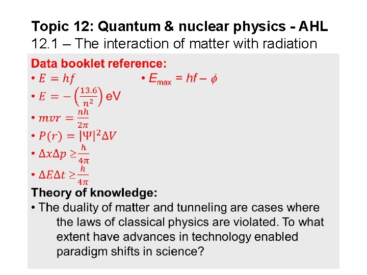 Topic 12: Quantum & nuclear physics - AHL 12. 1 – The interaction of Topic 12: Quantum & nuclear physics - AHL 12. 1 – The interaction of