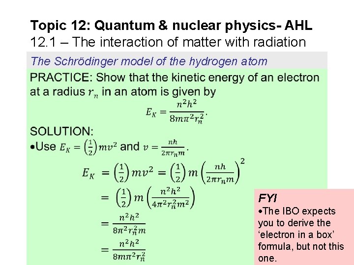 Topic 12: Quantum & nuclear physics- AHL 12. 1 – The interaction of matter Topic 12: Quantum & nuclear physics- AHL 12. 1 – The interaction of matter