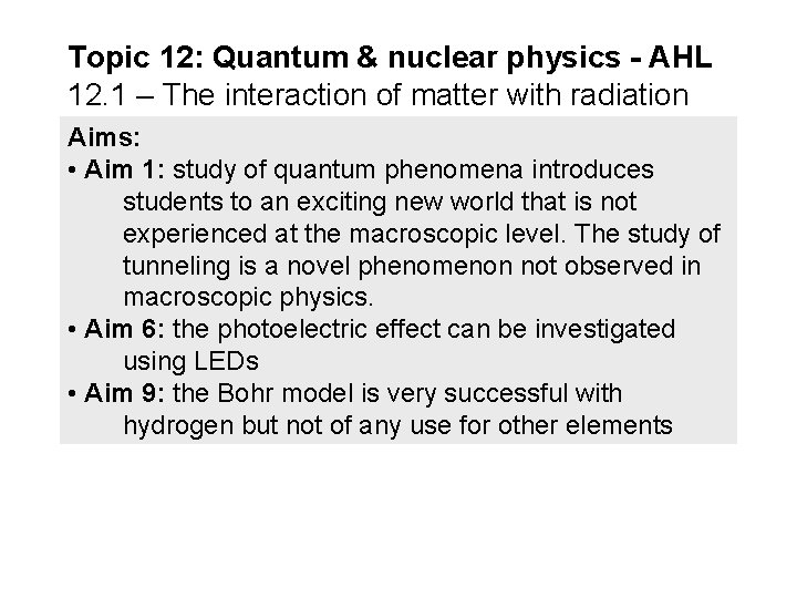 Topic 12: Quantum & nuclear physics - AHL 12. 1 – The interaction of Topic 12: Quantum & nuclear physics - AHL 12. 1 – The interaction of