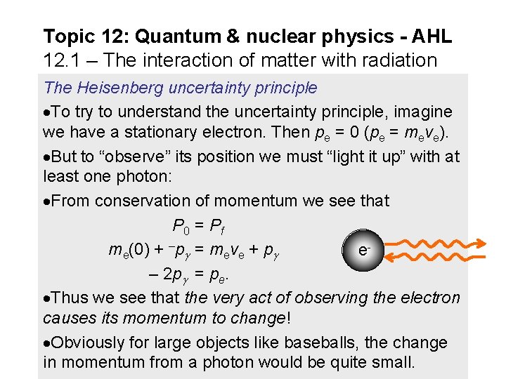 Topic 12: Quantum & nuclear physics - AHL 12. 1 – The interaction of Topic 12: Quantum & nuclear physics - AHL 12. 1 – The interaction of
