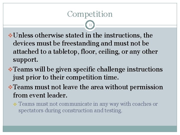 Competition 11 v. Unless otherwise stated in the instructions, the devices must be freestanding
